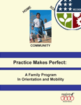 Practice Makes Perfect: A Family Program in Orientation and Mobility