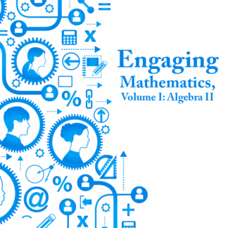 Engaging Mathematics, Volume 1: Algebra 2 Teacher Edition