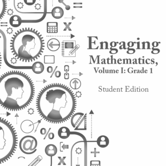 Engaging Mathematics, Volume I: Grade 1 Student Edition