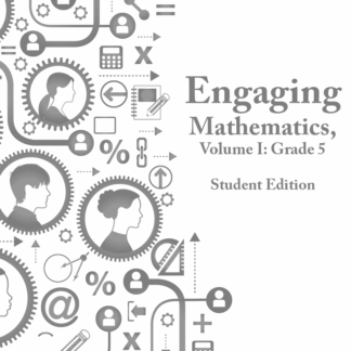 Engaging Mathematics, Volume I: Grade 5 Student Edition