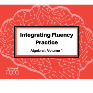 Integrating Fluency Practice: Algebra I, Volume 1