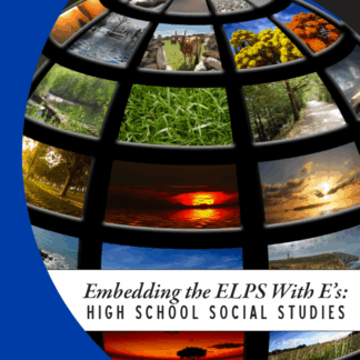 Embedding the ELPS With E's: High School Social Studies