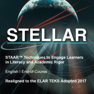 STAAR Techniques to Engage Learners in Literacy and Academic Rigor (STELLAR), English I