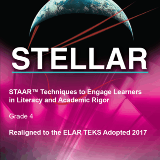 STAAR: Techniques to Engage Learners in Literacy and Academic Rigor (STELLAR), Grade 4